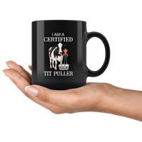 I'm a certified tit puller black gift coffee mug