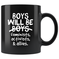 Boys will be feminists, activists, allies black gift coffee mug