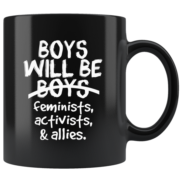 Boys will be feminists, activists, allies black gift coffee mug