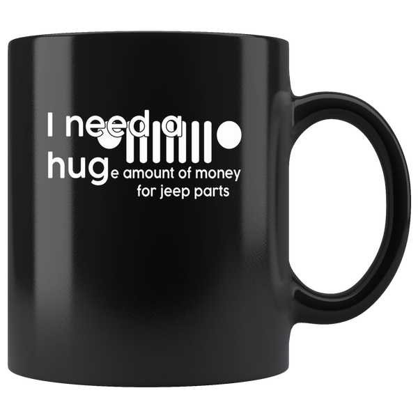 I need a huge amount of money for jeep parts black gift coffee mug