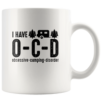 Have OCD Obsessive Camping Disorder White Coffee Mug