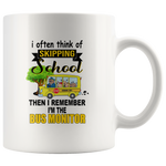 I Often Think Of Skipping School Then I Remember I’m The Bus Monitor White Coffee Mug