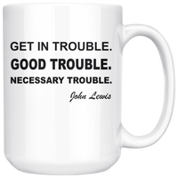 Lewis Get In Good Necessary Trouble John White Coffee Mug