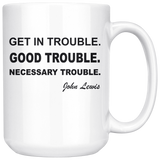 Lewis Get In Good Necessary Trouble John White Coffee Mug