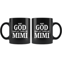 And God said let there be mimi, mother's day black gift coffee mug