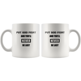 Put God First You'll Never Be Last White Coffee Mug