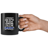 I Protect And Serve Because Someone Calls Me Daddy, Father's Day Gift Police Black Coffee Mug