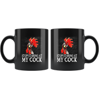 Chicken stop staring at my cock black coffee mug