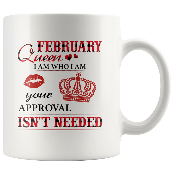 February Queen I Am Who I Am Your Approval Isn't Needed Born In February Plaid Birthday Gift White Coffee Mug