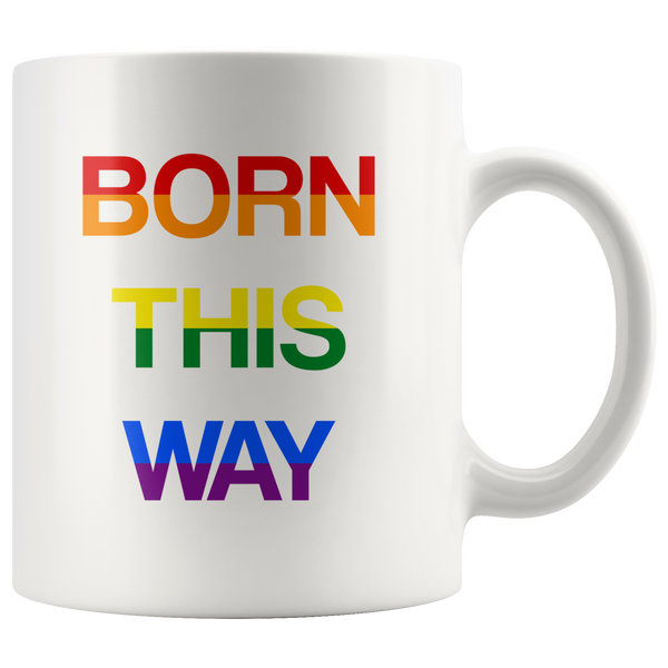 LGBT Born this way rainbow gay pride white coffee mug