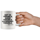 Lewis Get In Good Necessary Trouble John White Coffee Mugs