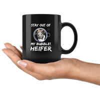 Stay Out Of My Bubble Heifer Cow Black Coffee Mug