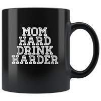 Mom hard drink harder black coffee mug