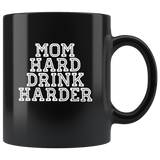 Mom hard drink harder black coffee mug