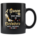 A Queen was born in October, cute birthday black gift coffee mug