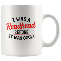 I Was A Redhead Before It Was Cool White Coffee Mug