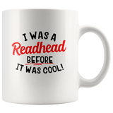 I Was A Redhead Before It Was Cool White Coffee Mug
