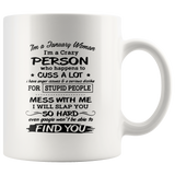 I'm A January Woman I'm A Crazy Person Who Happens To Cuss A Lot White Coffee Mug