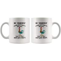 Hei hei chicken be yourself people don't have to like you have to care white gift coffee mug