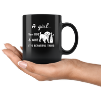 A girl her dog and wine it is beautiful thing black gift coffee mug