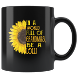 Sunflower In A World Full Of Grandmas Be A Lolli mother's gift black coffee mug