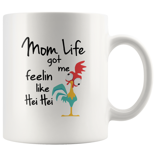 Mom life got me feelin like Hei Hei Chicken White Coffee Mugs