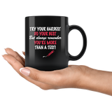 Try Your Hardest Do Your Best But Always Remember You're More Than A Test Black Coffee Mug
