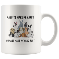 Rabbits make me happy humans make my head hurt white coffee mug