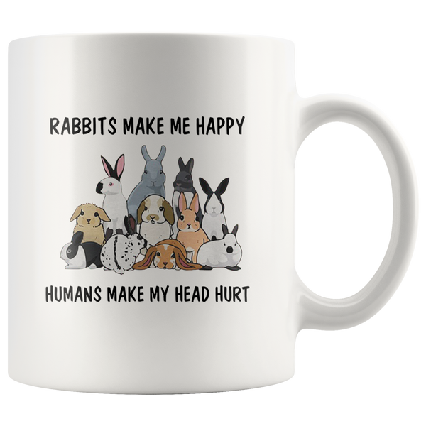 Rabbits make me happy humans make my head hurt white coffee mug