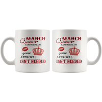 March Queen I Am Who I Am Your Approval Isn't Needed Born In March Plaid Birthday Gift White Coffee Mug