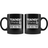 Teacher I Prefer Educational Rockstar Black coffee Mug