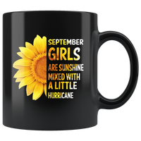 September girls are sunshine mixed with a little Hurricane sunflower, born in September black coffee mug
