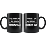 Once upon a time I was sweet and innocent then started working as a pharmacy tech black coffee mug