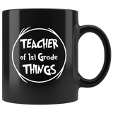 Teacher Of 1st Grade Things Funny Gift Black Coffee Mug