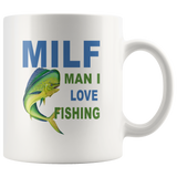 MILF Man I Love Fishing White Coffee Mug