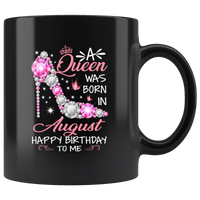 A Queen Was Born In August Happy Birthday To Me Gift For Girl Daughter Diamond Shoes Black Coffee Mug