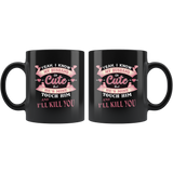 Yes I know my husband is cute but he's mine touch him and I'll kill you black coffee mug