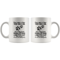 Once Upon A Time There Was A Girl Who Really Loved Dogs Tattoos Said Fuck A Lot That Me End Fucking Story White Coffee Mug