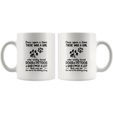 Once Upon A Time There Was A Girl Who Really Loved Dogs Tattoos Said Fuck A Lot That Me End Fucking Story White Coffee Mug