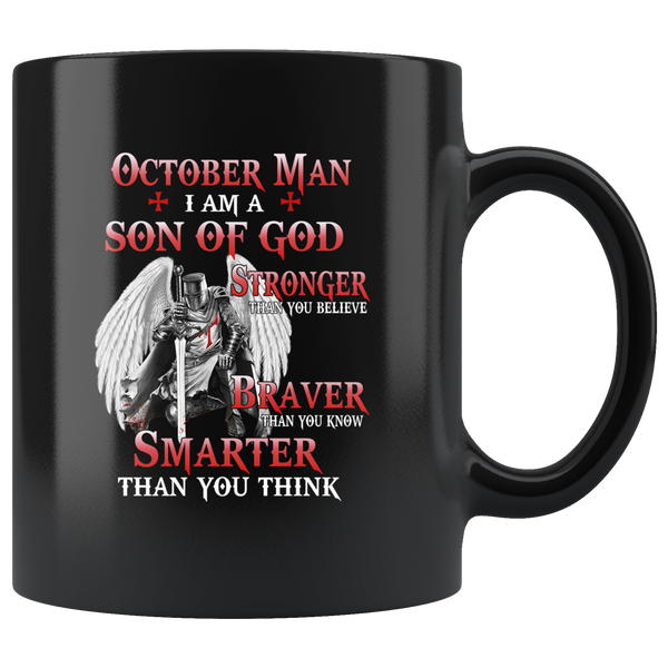 October Man I Am Son Of God Stronger Than You Believe Braver Smarter Birthday Gift Black Coffee Mug