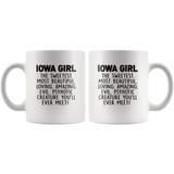 Iowa girl the sweetest beautiful loving amazing evil psyhotic creature you'll ever meet white gift coffee mug