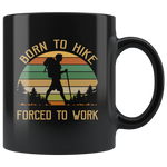 Born to hike forced to work vintage camping black gift coffee mug for men