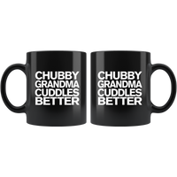 Chubby Grandma Cuddles Better Black Coffee Mug