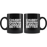 Chubby Grandma Cuddles Better Black Coffee Mug