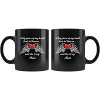 A big piece of my heart lives in Heaven and she is my mom, mother's day gift black coffee mug