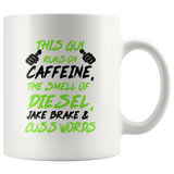 This Guy Runs On Caffeine The Smell Of Diesel Jake & Cuss Words White Coffee Mug