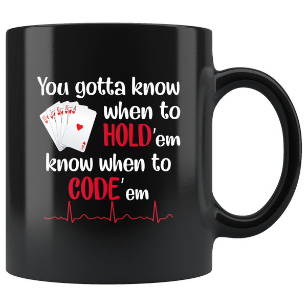 You gotta know when to hold em when to code em nurse plays card black coffee mug