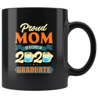 Proud Mom Of A Class Of 2020 Graduate Senior 2020 Black Coffee Mug