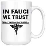 In Fauci We Trust Sciance Not Morons Nurse White Coffee Mug