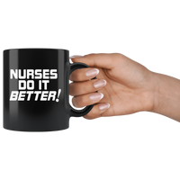 Nurses do it better black coffee mug